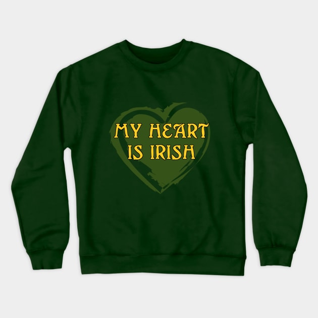 My Heart Is Irish Crewneck Sweatshirt by D_AUGUST_ART_53